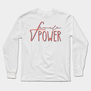 Female power Long Sleeve T-Shirt